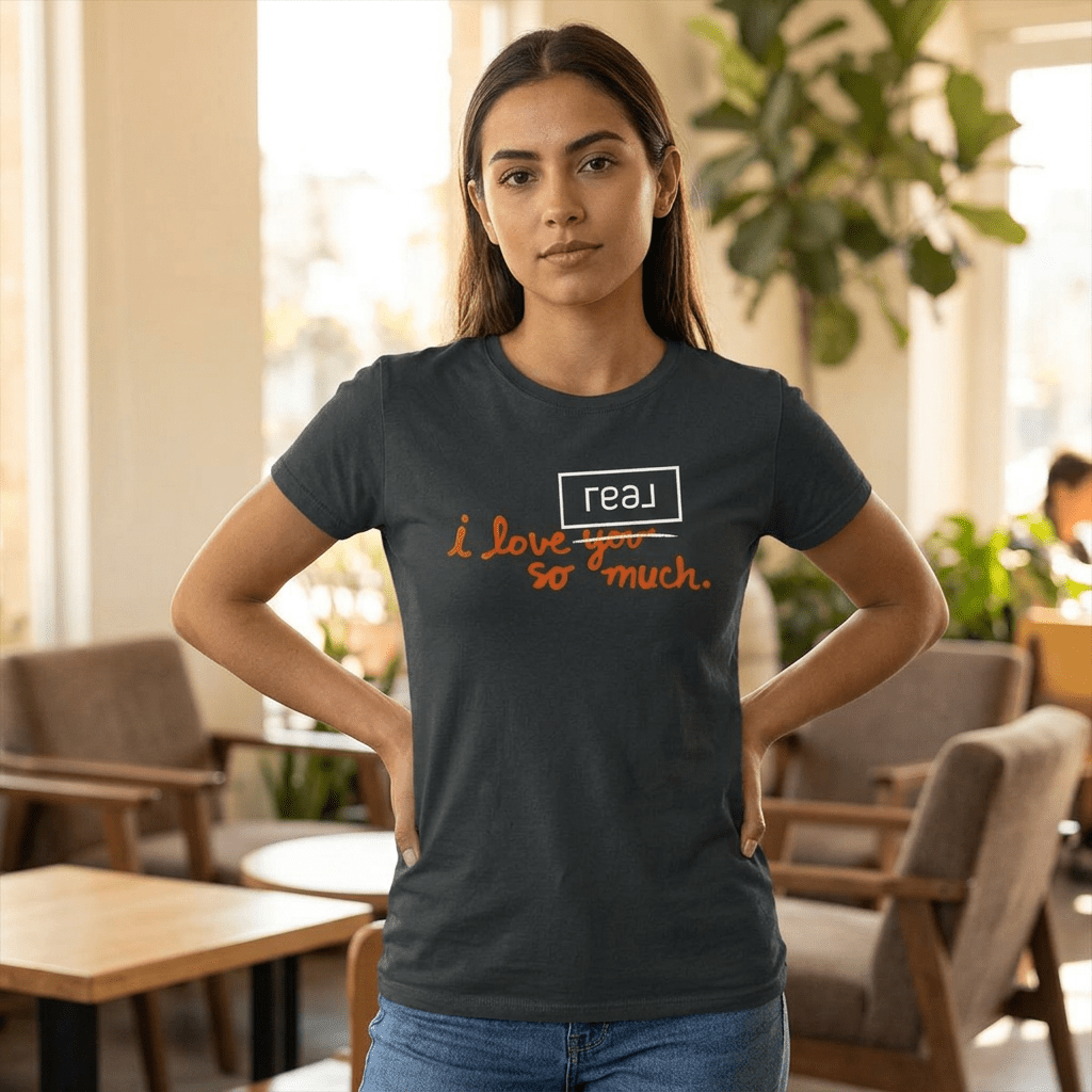 I Love REAL So Much | Soft Premium Tee - T-Shirt | ShirtyAgents
