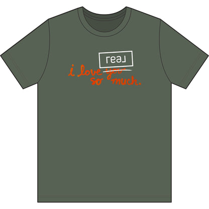 I Love REAL So Much | Soft Premium Tee - T-Shirt | ShirtyAgents