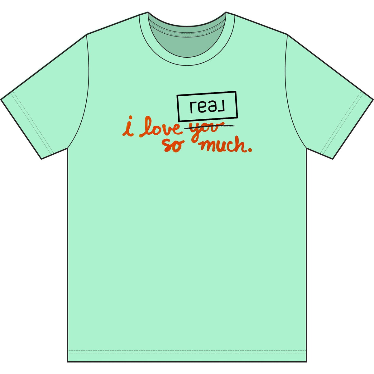 I Love REAL So Much | Soft Premium Tee - T-Shirt | ShirtyAgents