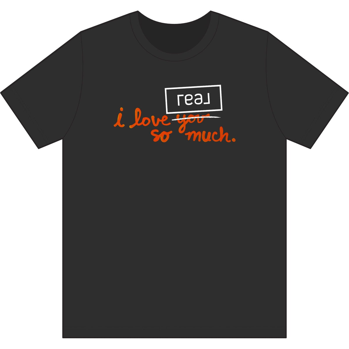 I Love REAL So Much | Soft Premium Tee - T-Shirt | ShirtyAgents