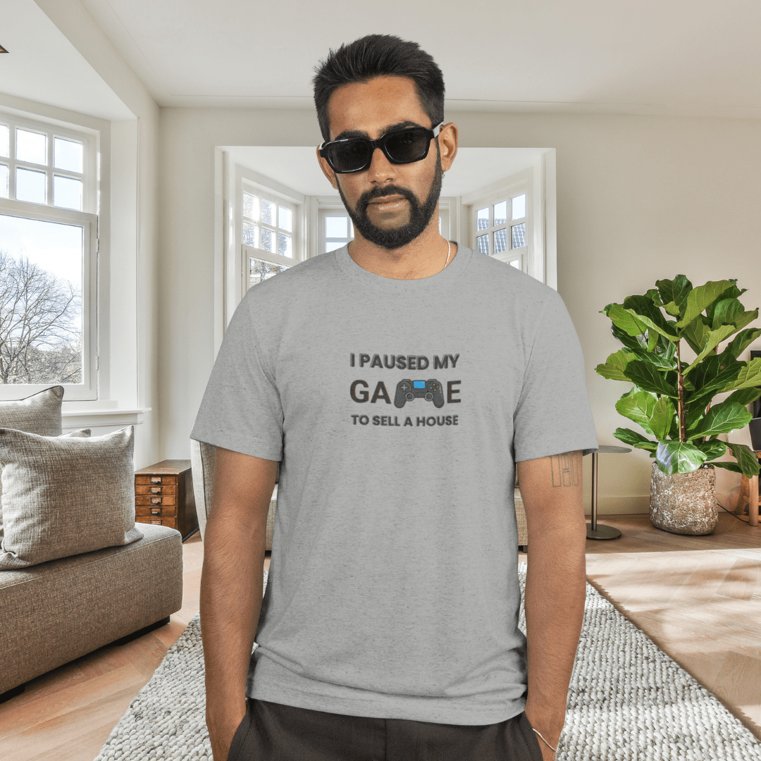 I Paused My Game to Sell A House T-Shirt - T-Shirt | ShirtyAgents