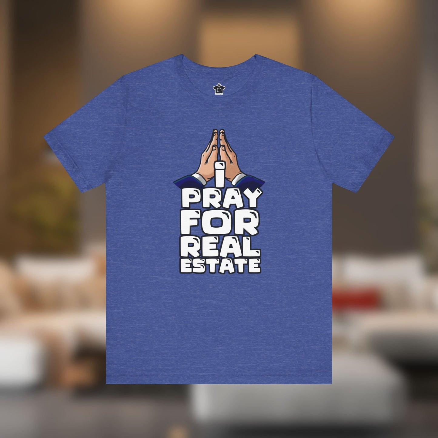 I Pray for Real Estate – Faith, Deals & Dream Homes - T-Shirt | ShirtyAgents