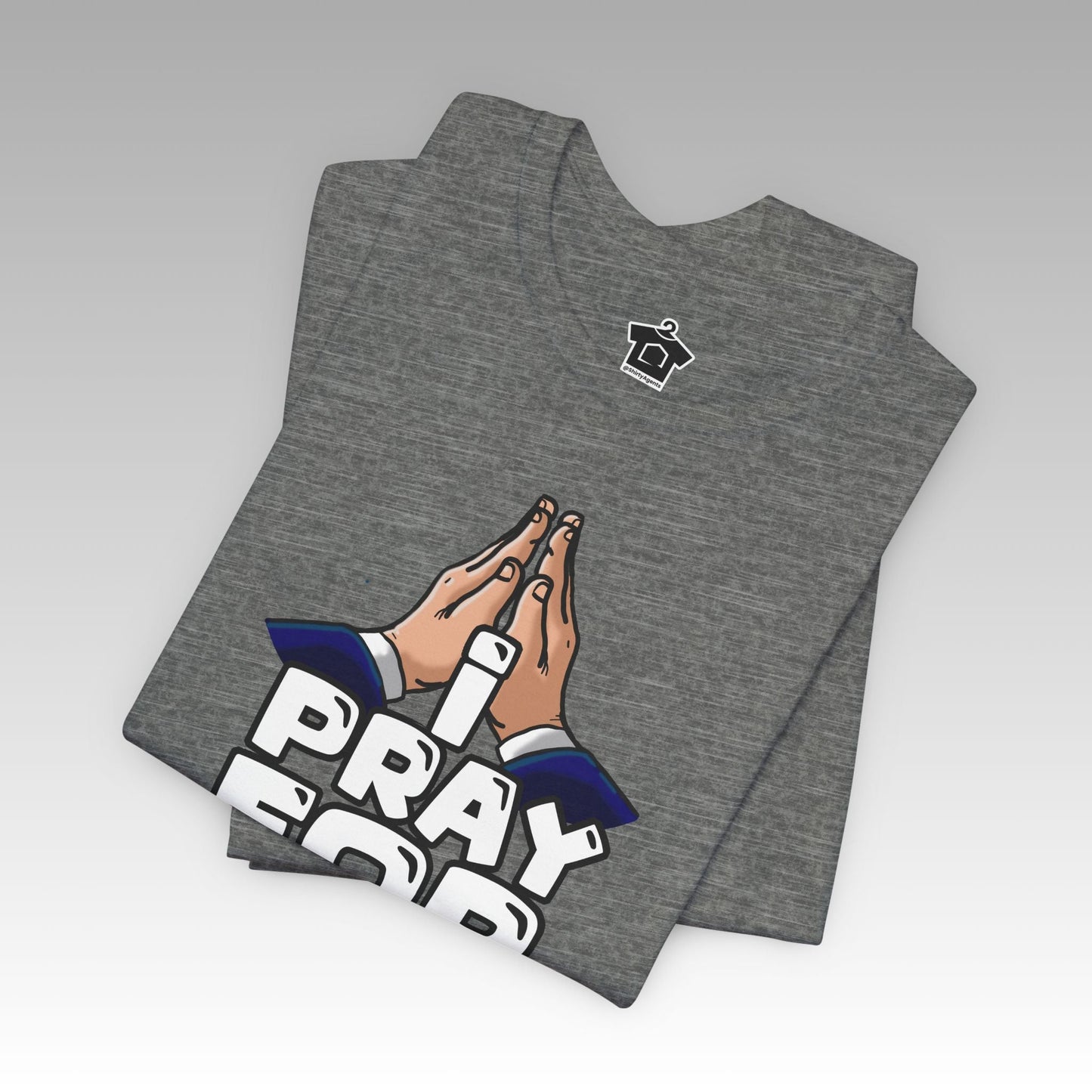 I Pray for Real Estate – Faith, Deals & Dream Homes - T-Shirt | ShirtyAgents