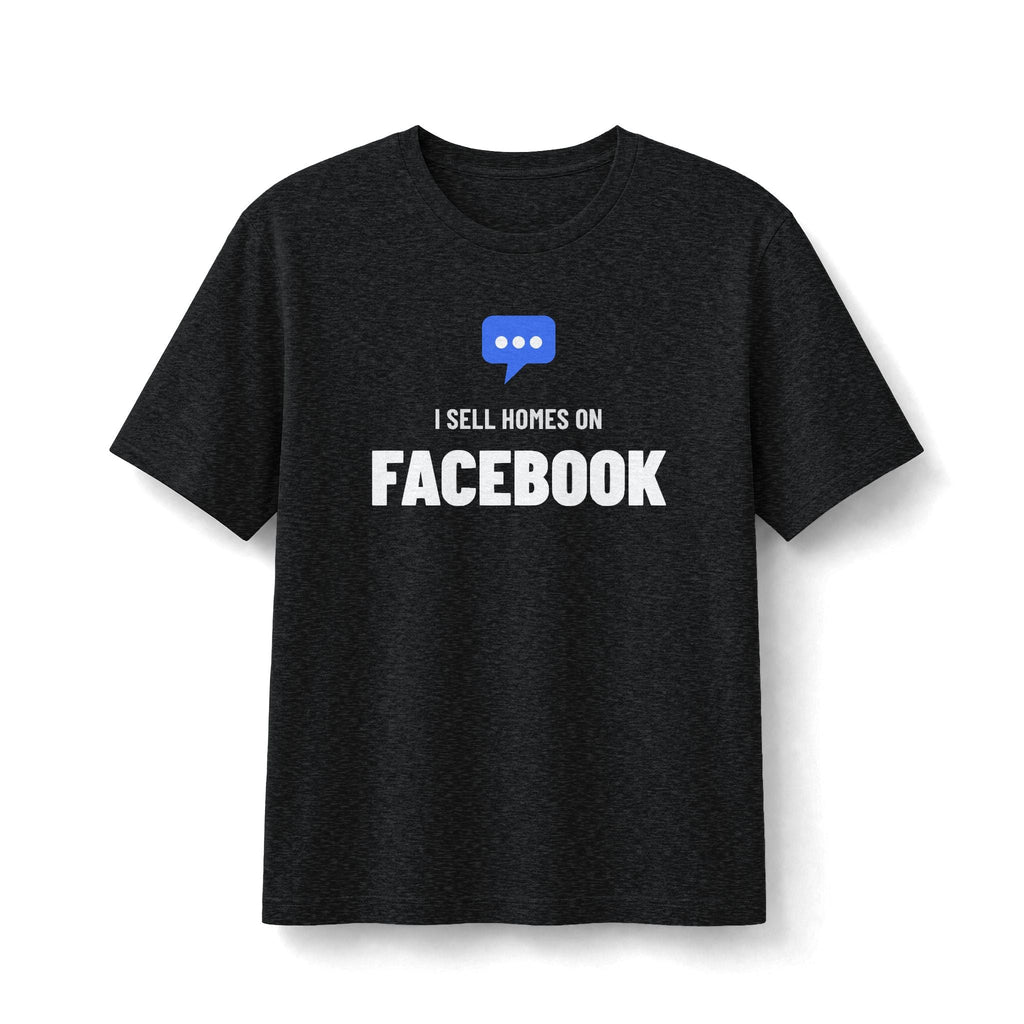 I Sell Homes On Facebook | Soft Premium Tee - T-Shirt | ShirtyAgents