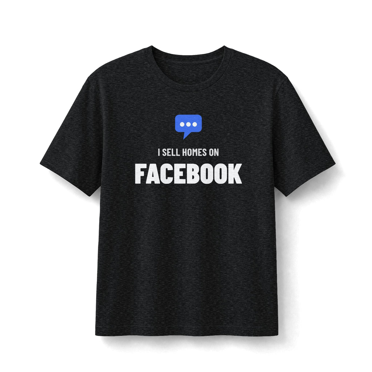 I Sell Homes On Facebook | Soft Premium Tee - T-Shirt | ShirtyAgents