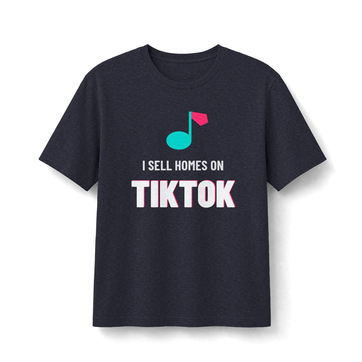 I Sell Homes On TikTok | Soft Premium Tee - T-Shirt | ShirtyAgents
