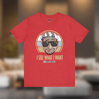 I Sell What I Want ianofaustin - T-Shirt | ShirtyAgents