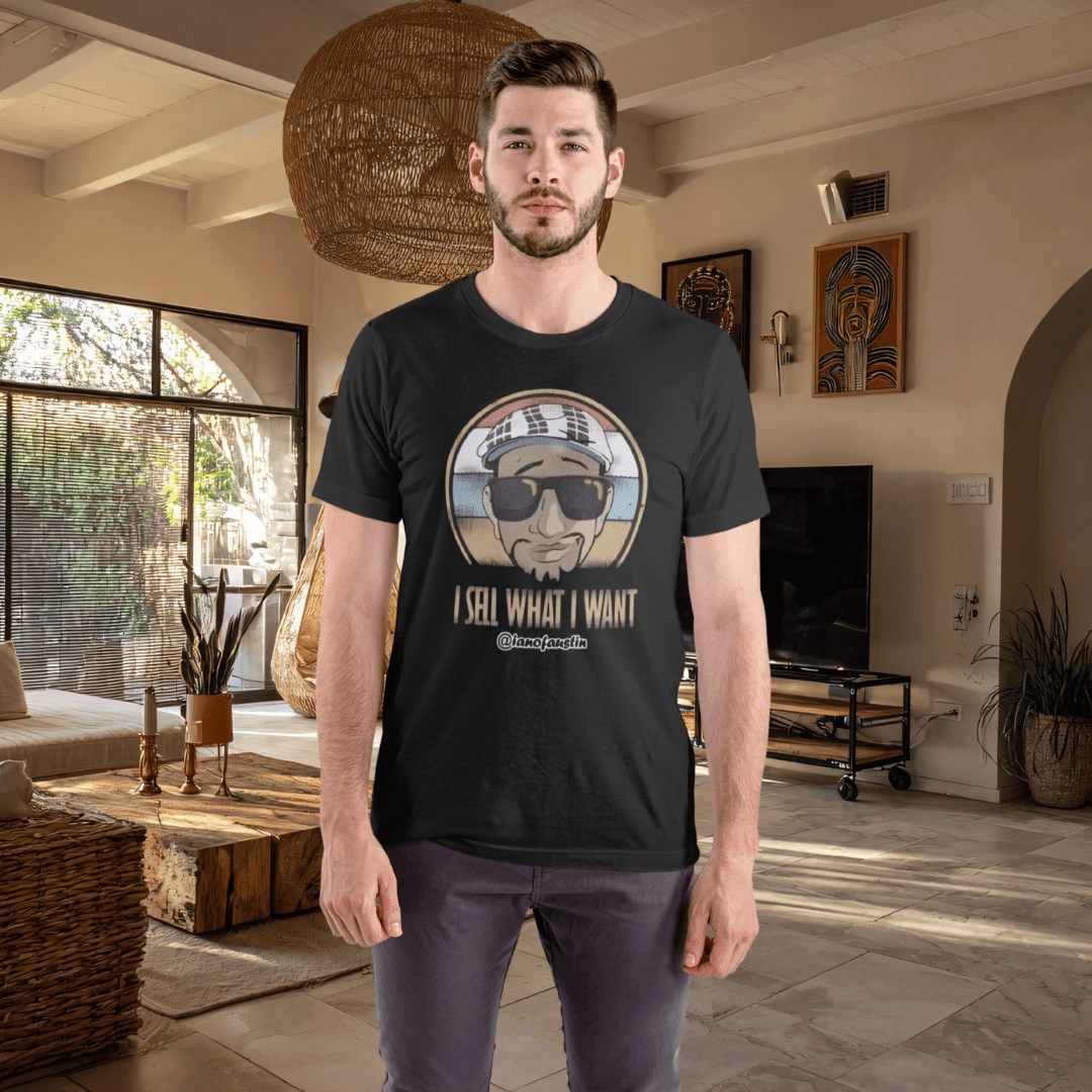 I Sell What I Want ianofaustin - T-Shirt | ShirtyAgents