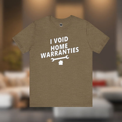 I Void Home Warranties – The Ultimate Contractor & DIY Tee - T-Shirt | ShirtyAgents