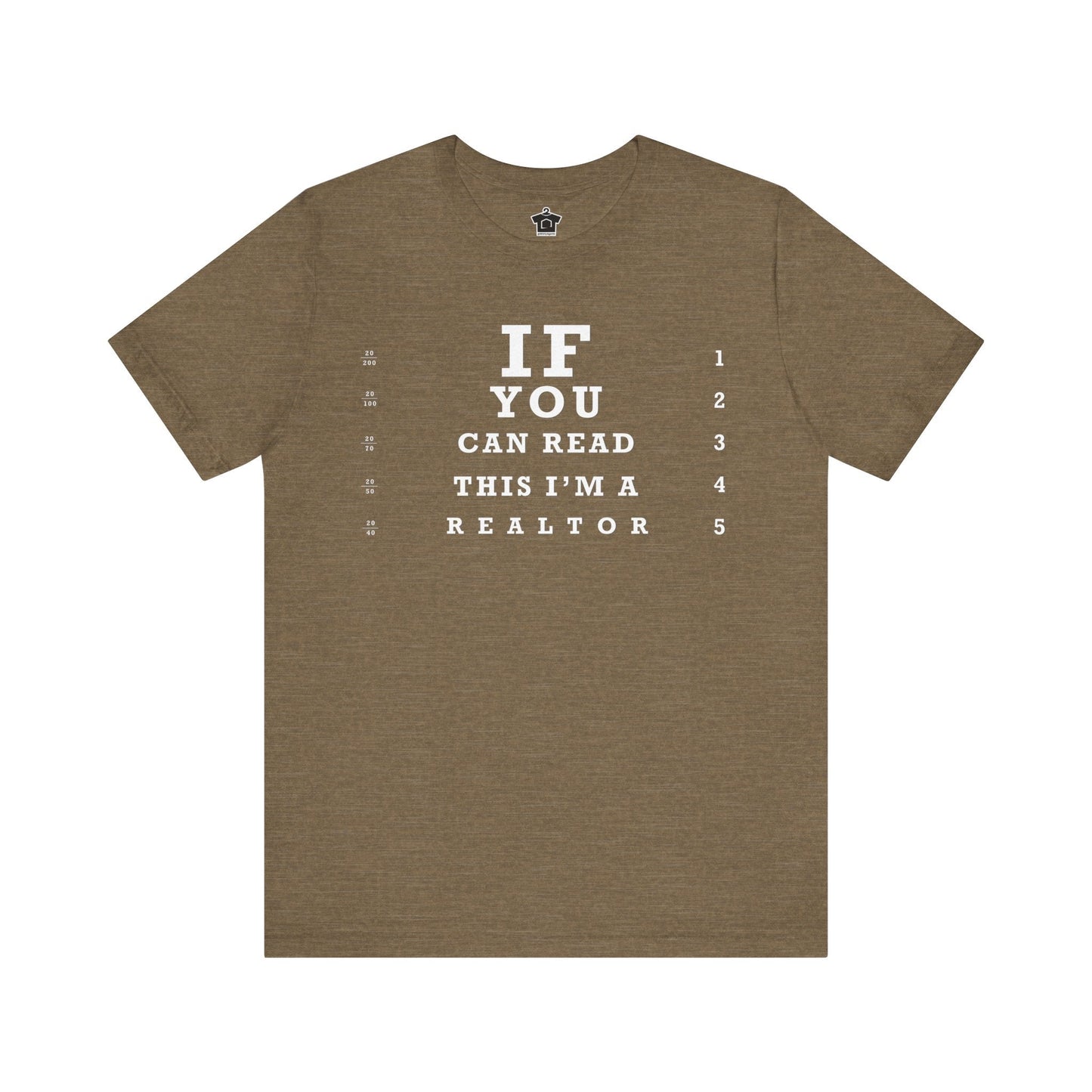 "If You Can Read This, I'm A Realtor" T-Shirt - T-Shirt | ShirtyAgents