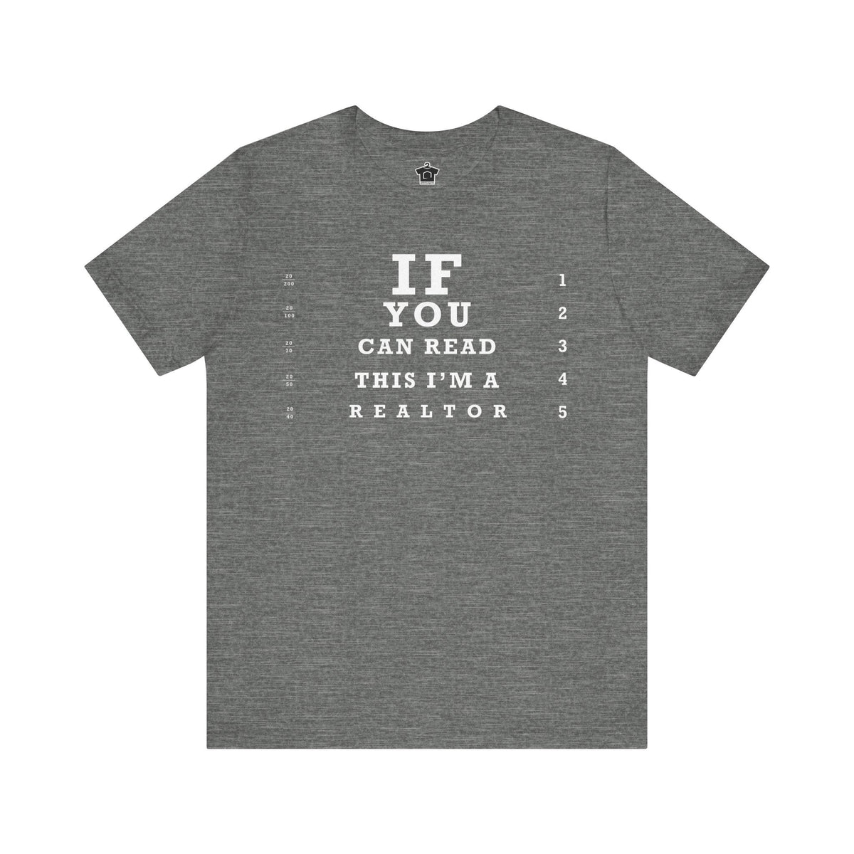 "If You Can Read This, I'm A Realtor" T-Shirt - T-Shirt | ShirtyAgents
