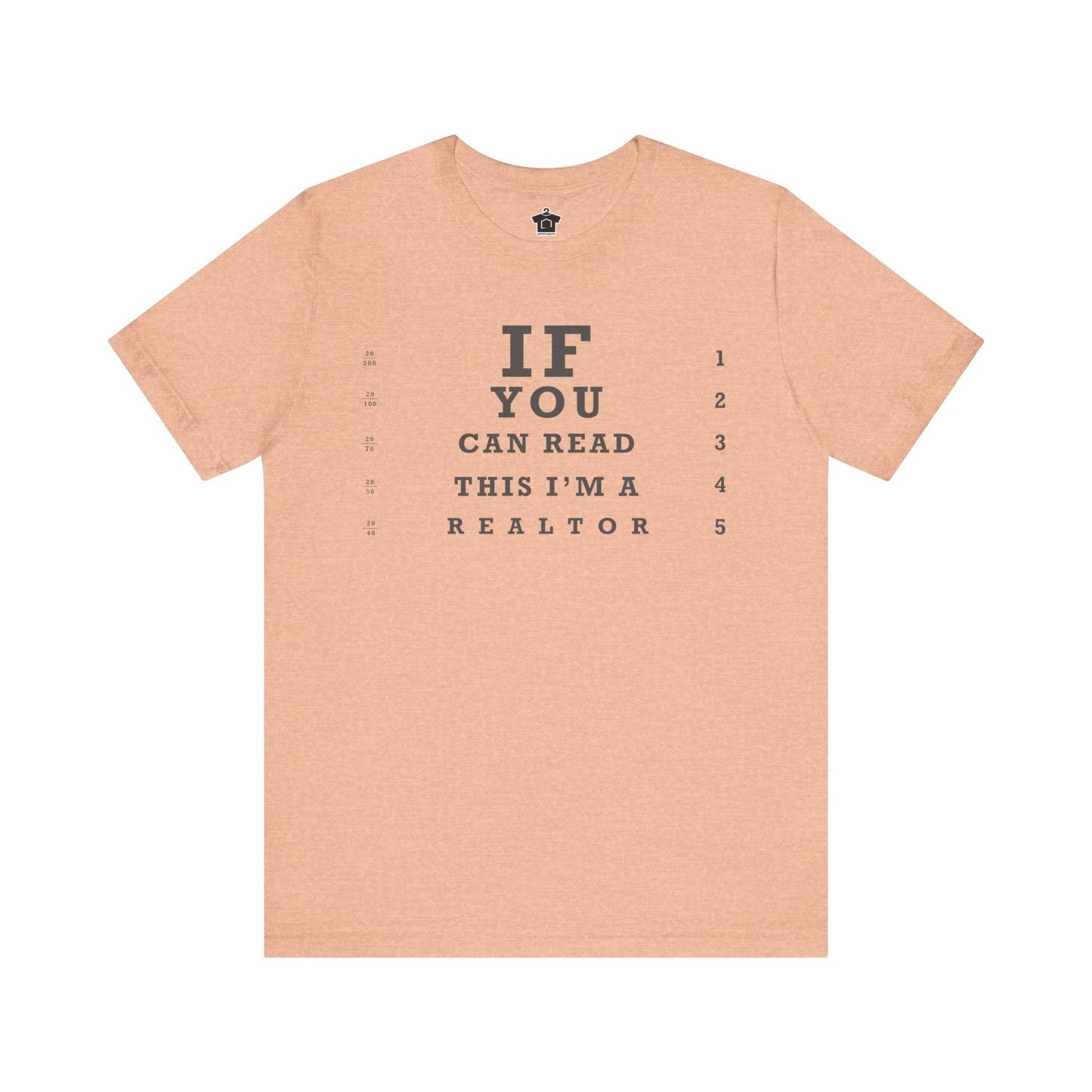 "If You Can Read This, I'm A Realtor" T-Shirt - T-Shirt | ShirtyAgents