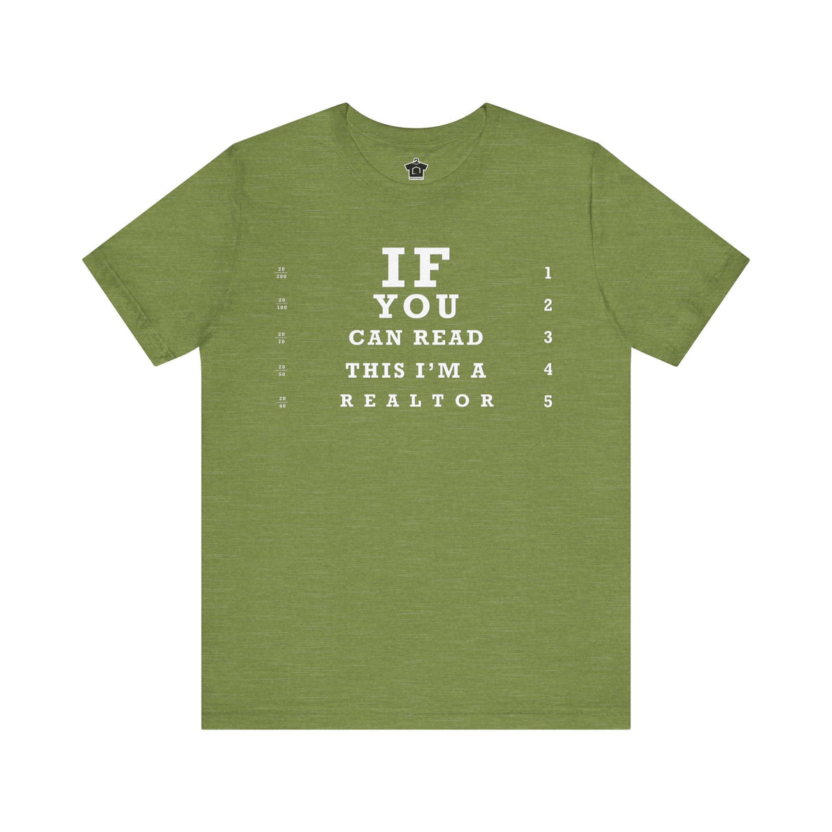 "If You Can Read This, I'm A Realtor" T-Shirt - T-Shirt | ShirtyAgents