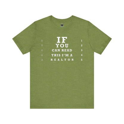 "If You Can Read This, I'm A Realtor" T-Shirt - T-Shirt | ShirtyAgents