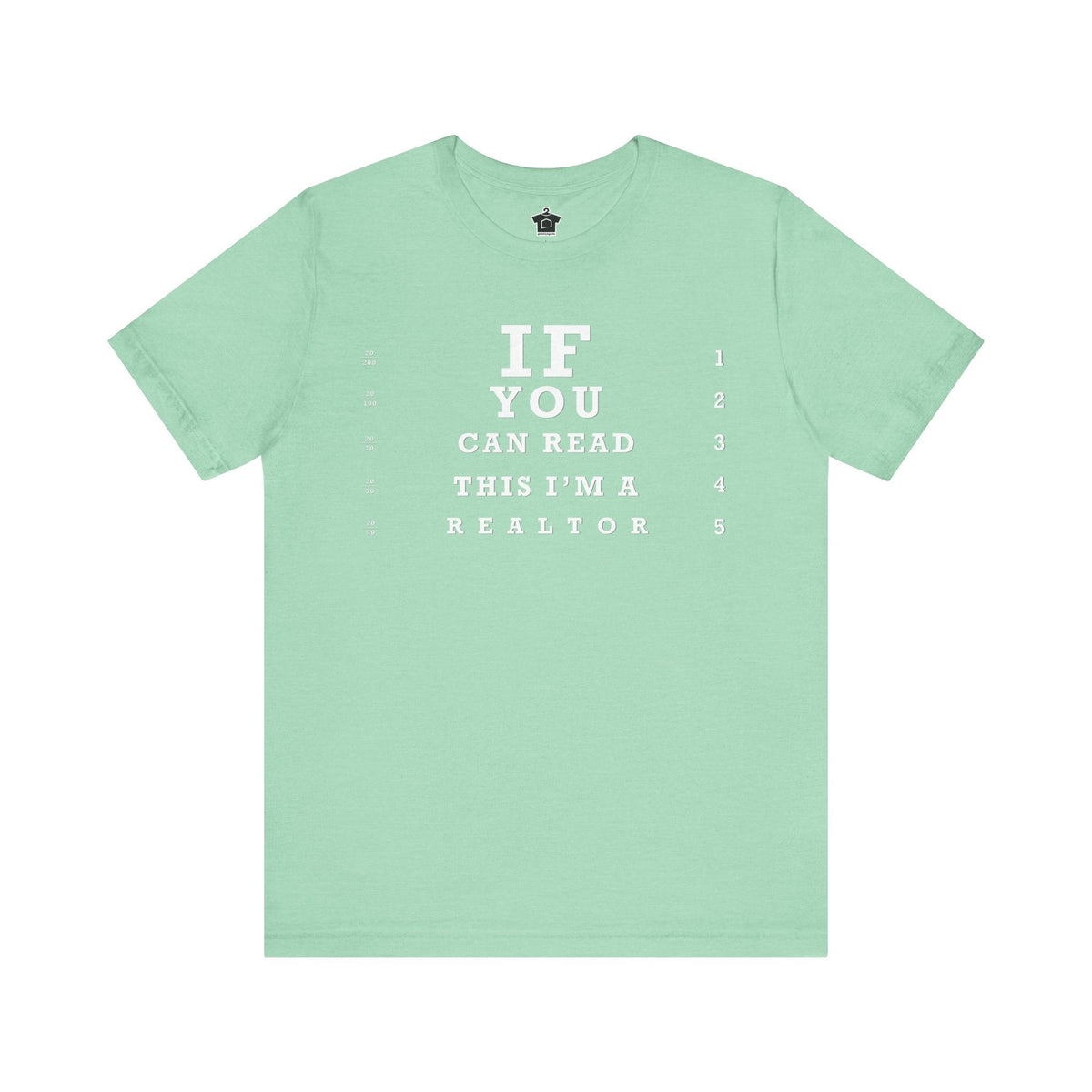 "If You Can Read This, I'm A Realtor" T-Shirt - T-Shirt | ShirtyAgents