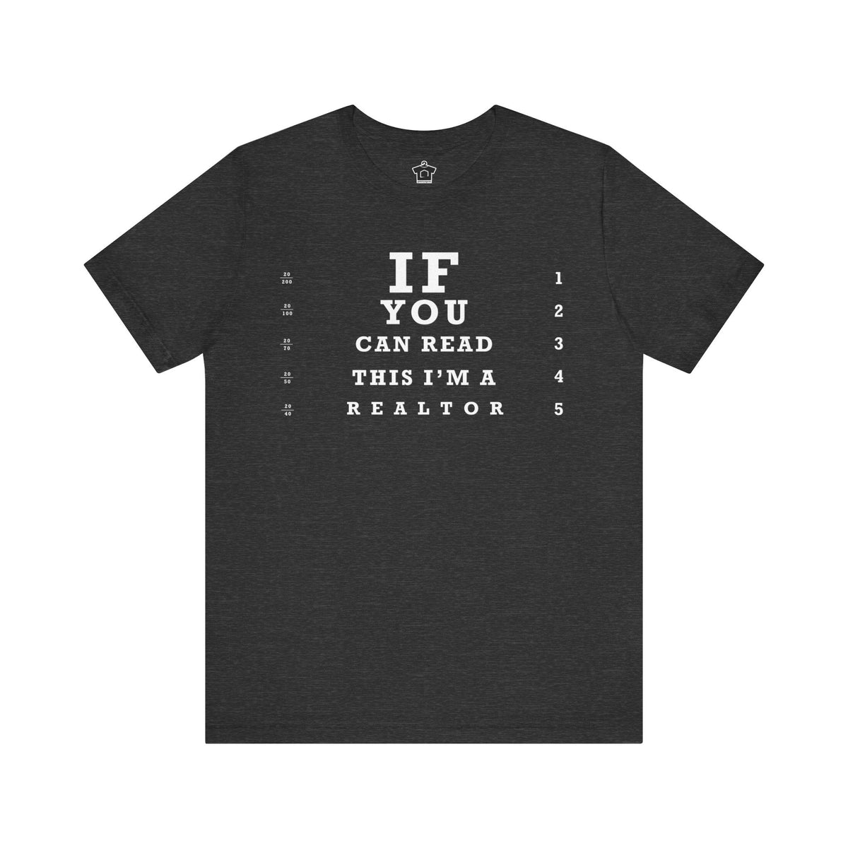 "If You Can Read This, I'm A Realtor" T-Shirt - T-Shirt | ShirtyAgents