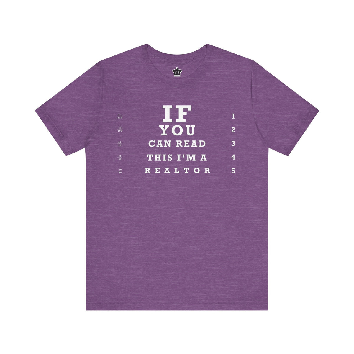 "If You Can Read This, I'm A Realtor" T-Shirt - T-Shirt | ShirtyAgents