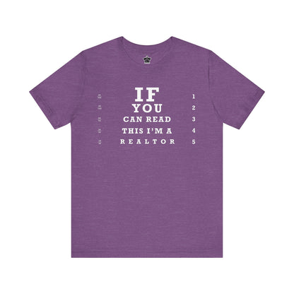 "If You Can Read This, I'm A Realtor" T-Shirt - T-Shirt | ShirtyAgents