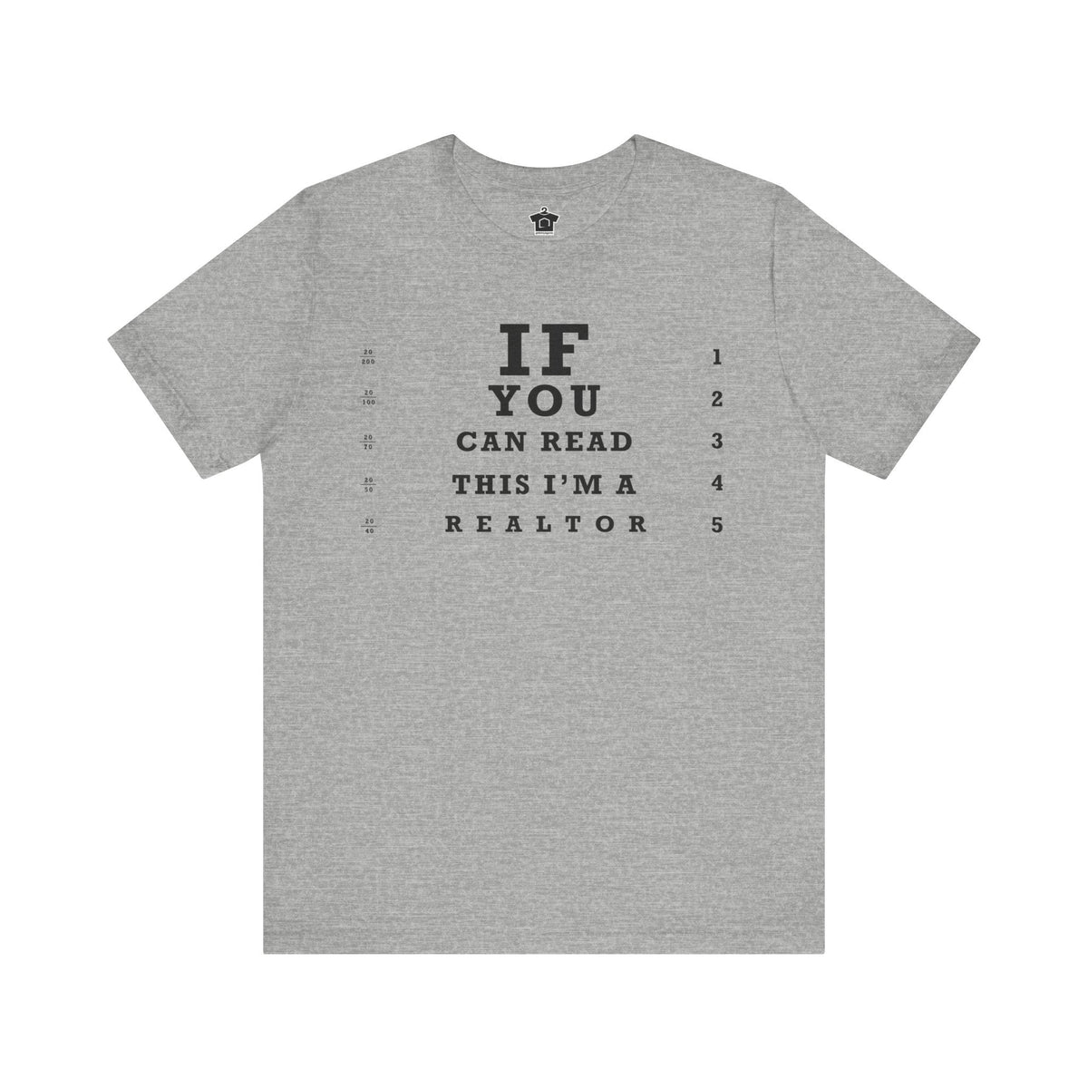 "If You Can Read This, I'm A Realtor" T-Shirt - T-Shirt | ShirtyAgents