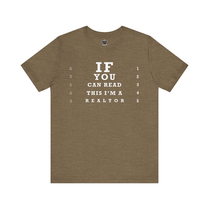 "If You Can Read This, I'm A Realtor" T-Shirt - T-Shirt | ShirtyAgents