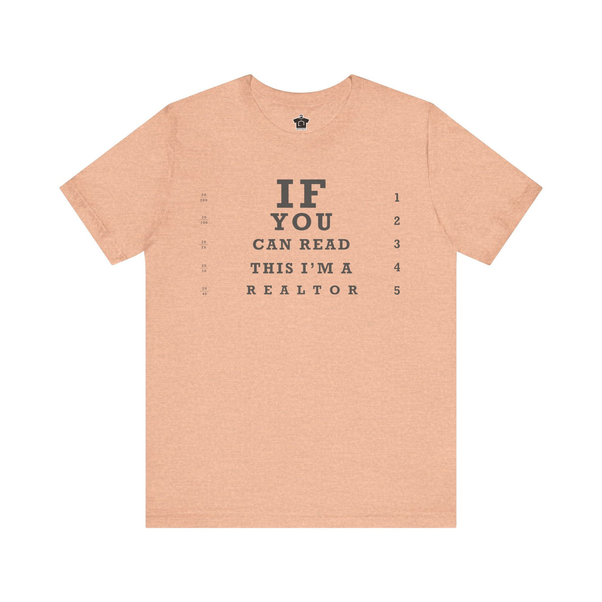 "If You Can Read This, I'm A Realtor" T-Shirt - T-Shirt | ShirtyAgents