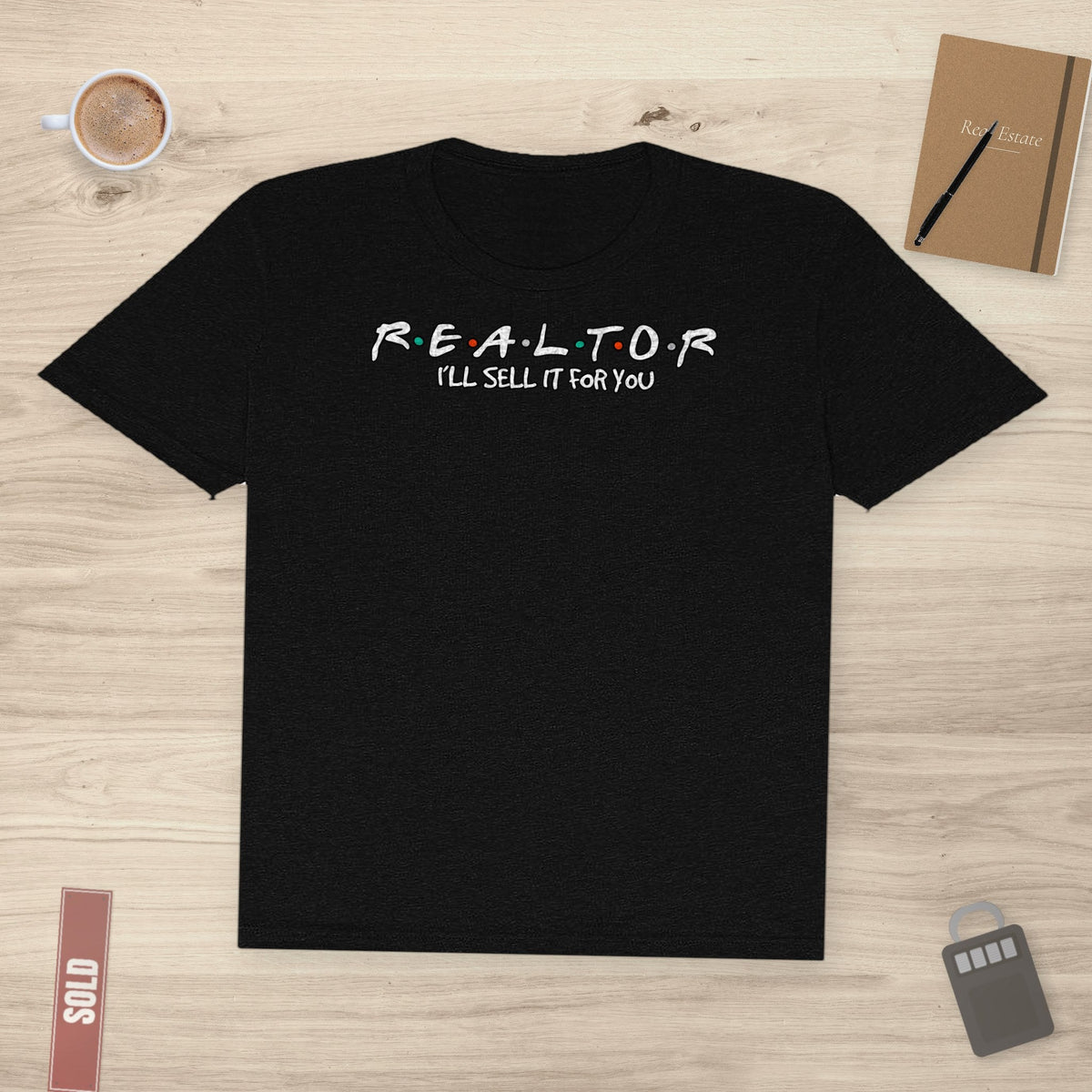 I'll Sell It For You – The Ultimate Realtor Hustle | Classic Tee - T-Shirt | ShirtyAgents