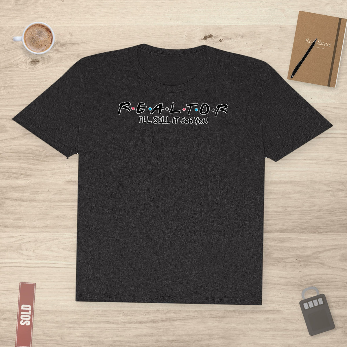 I'll Sell It For You – The Ultimate Realtor Hustle | Classic Tee - T-Shirt | ShirtyAgents