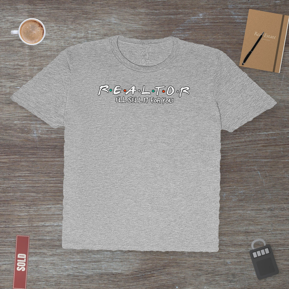 I'll Sell It For You – The Ultimate Realtor Hustle | Classic Tee - T-Shirt | ShirtyAgents