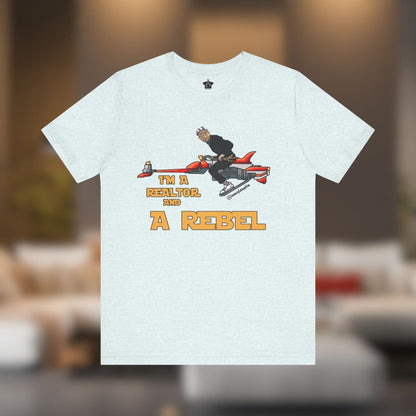 I'm A Realtor And A Rebel ianofaustin - T-Shirt | ShirtyAgents