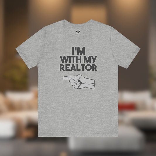 I’m With My Realtor T-Shirt - T-Shirt | ShirtyAgents