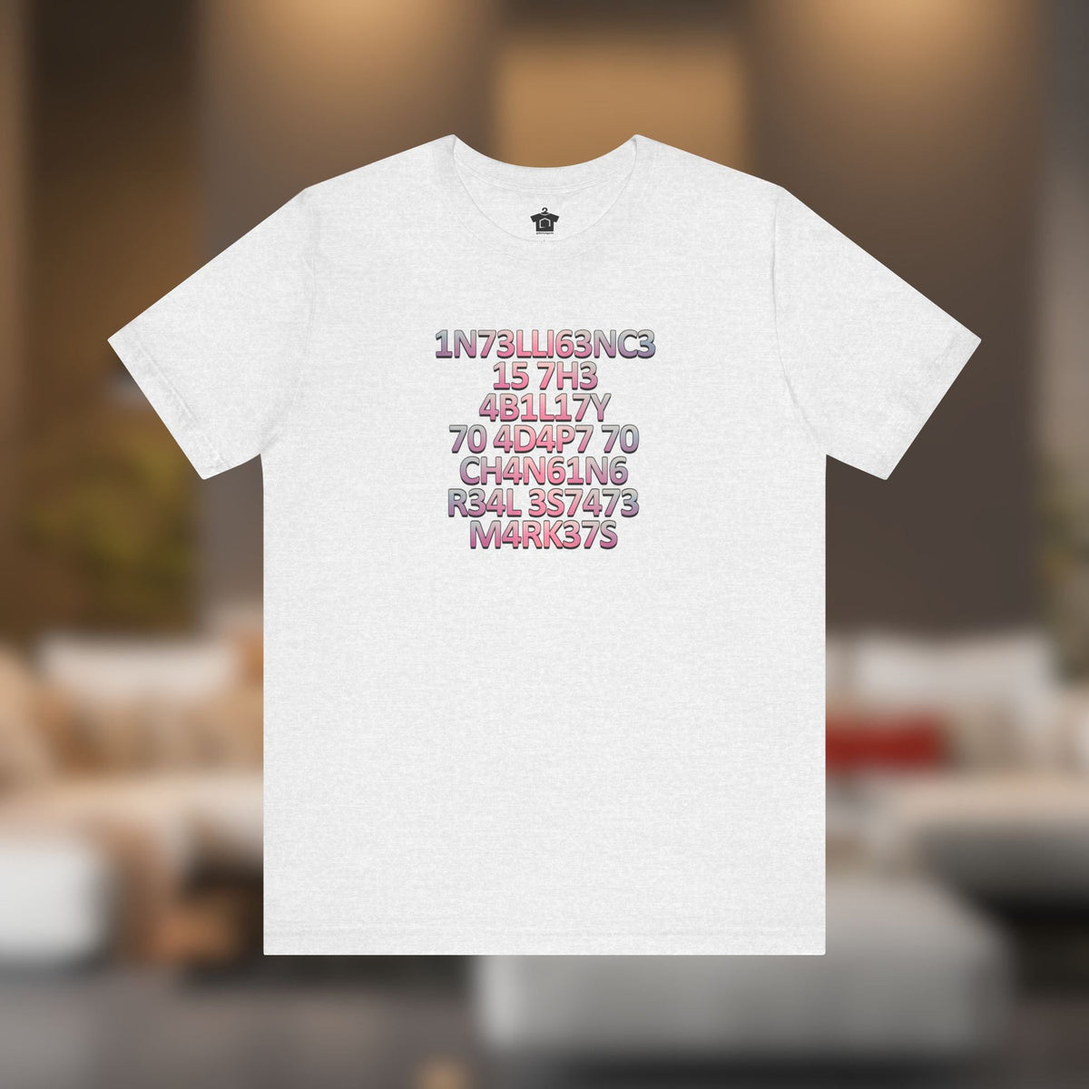 Intelligence is the Ability to Adapt - Pink Edition T-Shirt - T-Shirt | ShirtyAgents