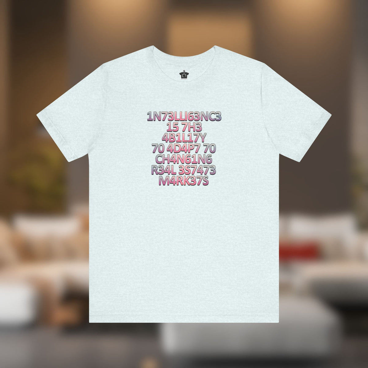 Intelligence is the Ability to Adapt - Pink Edition T-Shirt - T-Shirt | ShirtyAgents