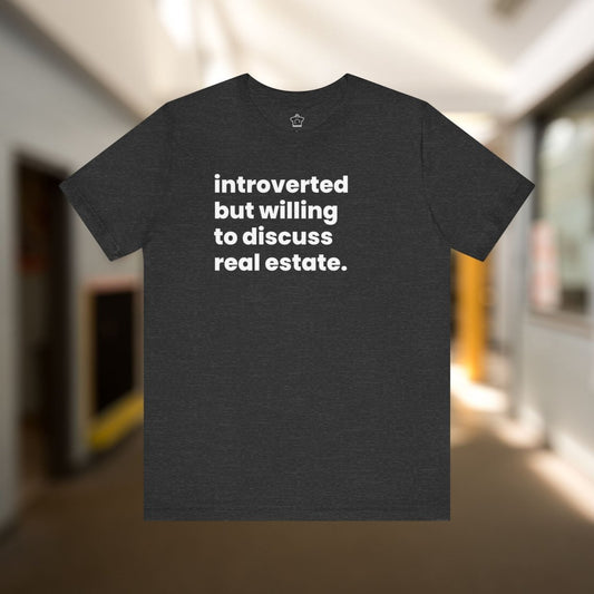 Introvert Discussing Real Estate Tshirt - T-Shirt | ShirtyAgents