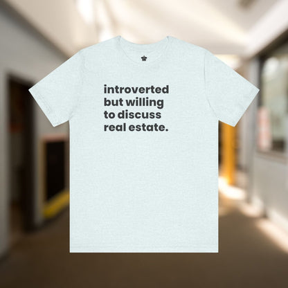 Introvert Discussing Real Estate Tshirt - T-Shirt | ShirtyAgents