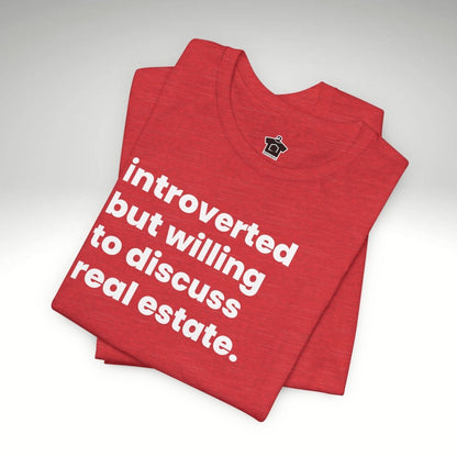 Introvert Discussing Real Estate Tshirt - T-Shirt | ShirtyAgents