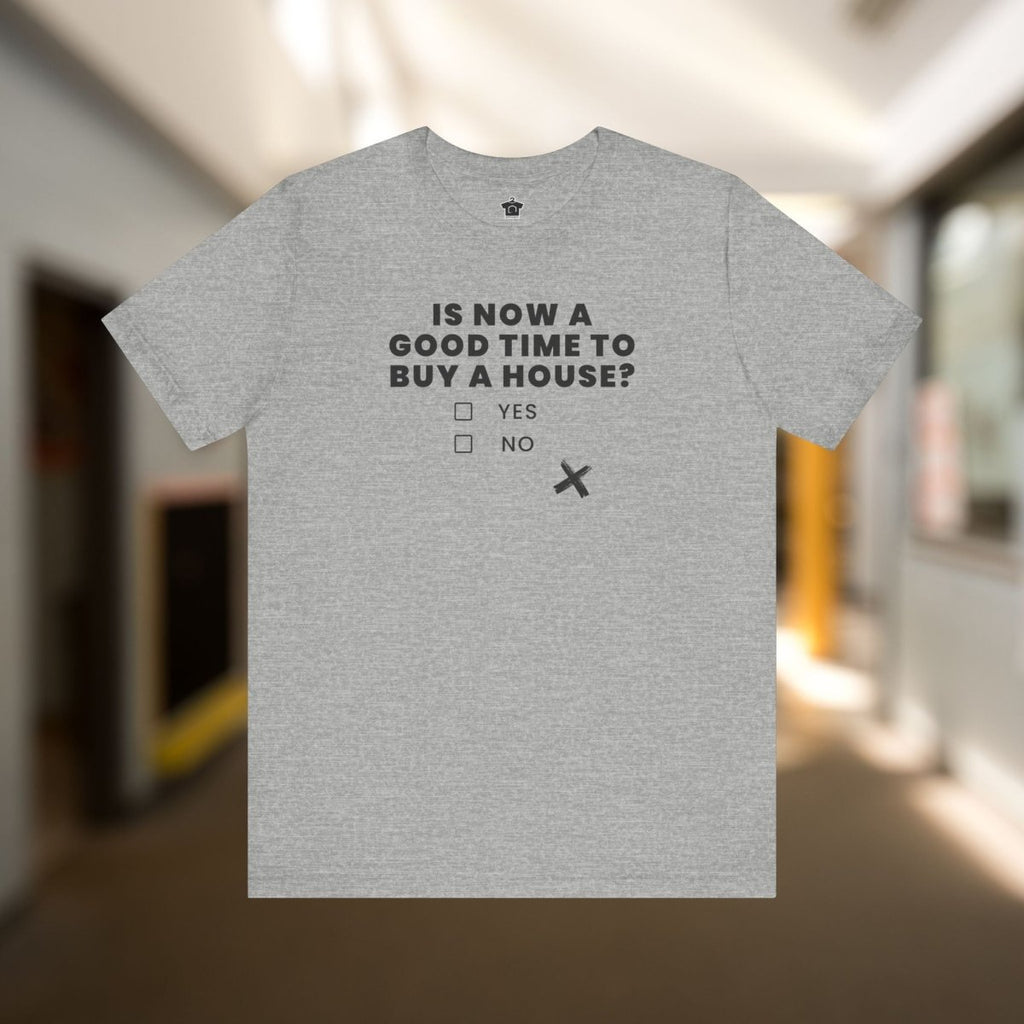 Is Now A Good Time To Buy TShirt - T-Shirt | ShirtyAgents