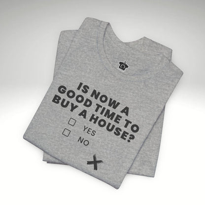 Is Now A Good Time To Buy TShirt - T-Shirt | ShirtyAgents
