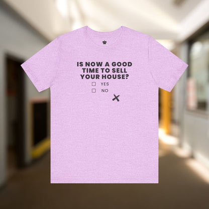 Is Now A Good Time To Sell TShirt - T-Shirt | ShirtyAgents