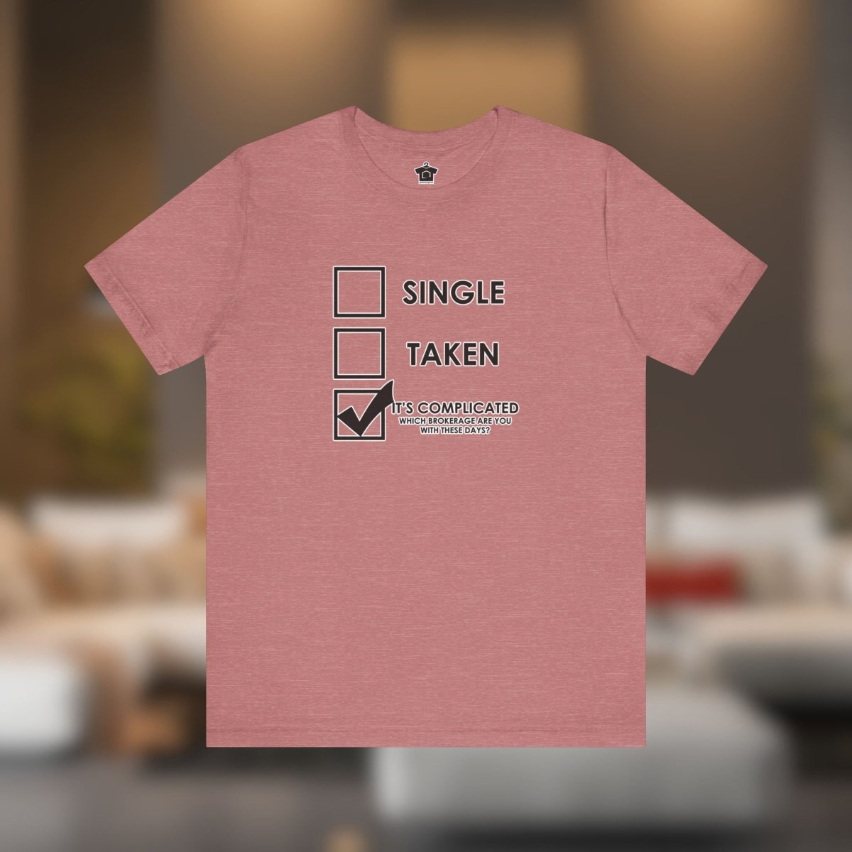 It’s Complicated (Which Brokerage Are You With?) Tee - T-Shirt | ShirtyAgents