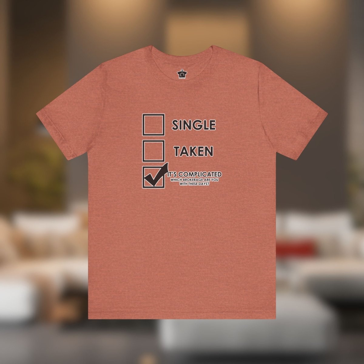 It’s Complicated (Which Brokerage Are You With?) Tee - T-Shirt | ShirtyAgents