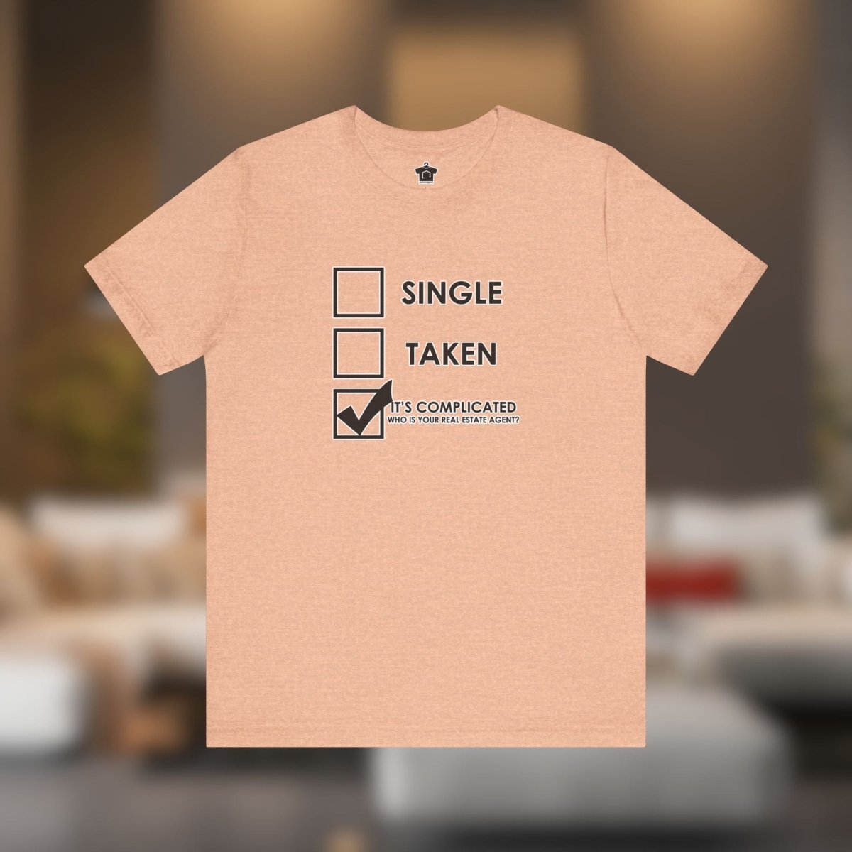 It’s Complicated: Who’s Your Real Estate Agent? Tee - T-Shirt | ShirtyAgents
