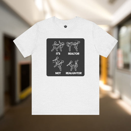 It’s REE - uhl - tor, Not REEL - uh - ter!" – Funny Realtor Pronunciation T-Shirt - T-Shirt | ShirtyAgents
