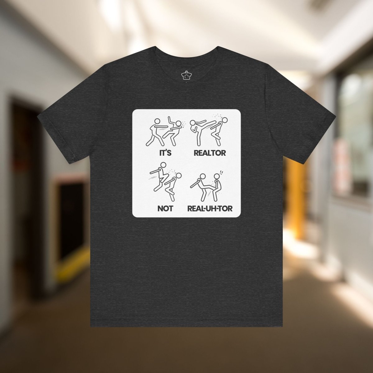 It’s REE - uhl - tor, Not REEL - uh - ter!" – Funny Realtor Pronunciation T-Shirt - T-Shirt | ShirtyAgents