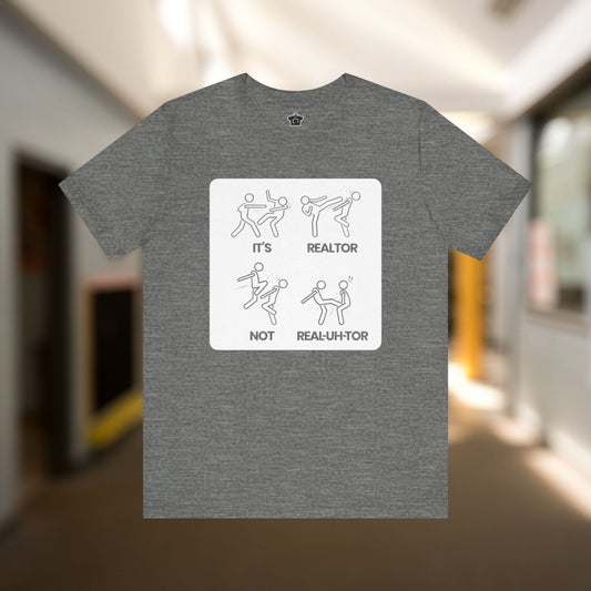It’s REE - uhl - tor, Not REEL - uh - ter!" – Funny Realtor Pronunciation T-Shirt - T-Shirt | ShirtyAgents