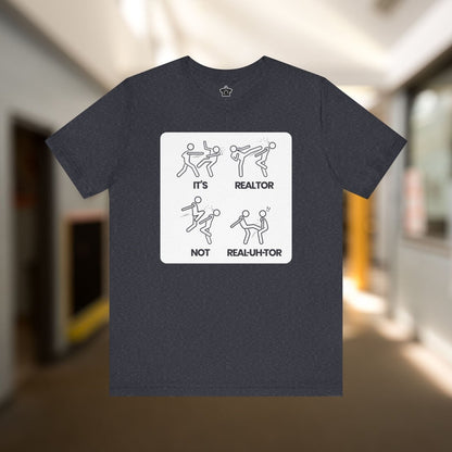 It’s REE - uhl - tor, Not REEL - uh - ter!" – Funny Realtor Pronunciation T-Shirt - T-Shirt | ShirtyAgents