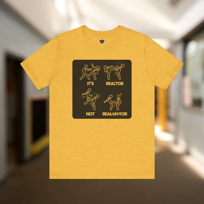 It’s REE - uhl - tor, Not REEL - uh - ter!" – Funny Realtor Pronunciation T-Shirt - T-Shirt | ShirtyAgents