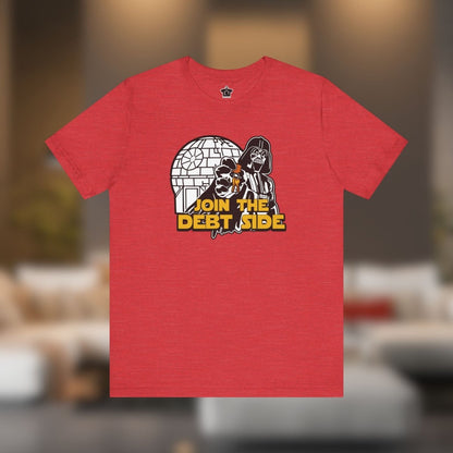 Join the Debt Side T-Shirt - T-Shirt | ShirtyAgents