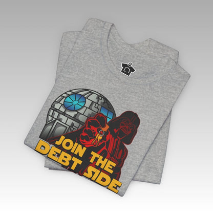 Join the Debt Side T-Shirt - T-Shirt | ShirtyAgents