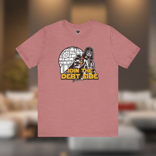 Join the Debt Side T-Shirt - T-Shirt | ShirtyAgents