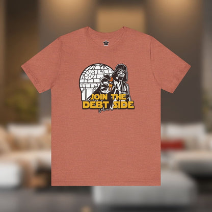 Join the Debt Side T-Shirt - T-Shirt | ShirtyAgents